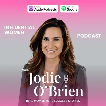 Jodie O’Brien: Finding the Story Within at the Influential Women Podcast
